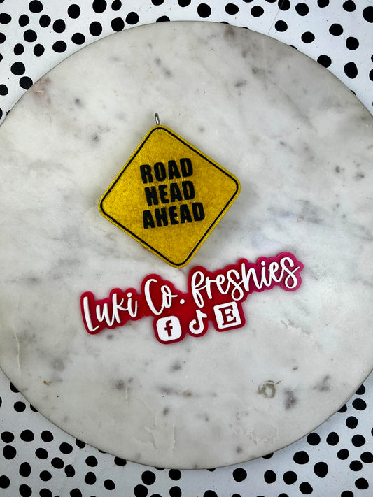 Road Head Ahead Sign Freshie Guy Funny