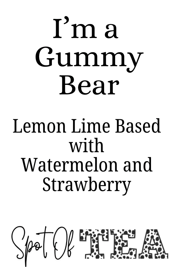 Basic Tea - I'm a Gummy Bear